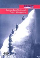 Business Benefits Through Project Management: An Outline (Prince2) 0113308981 Book Cover