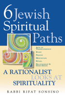 Six Jewish Spiritual Paths: A Rationalist Looks at Spirituality 1580230954 Book Cover