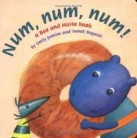 Num, Num, Num!: A Bea and HaHa Book (Bea and HaHa Board Books) 0374305838 Book Cover