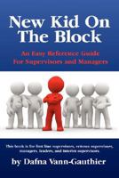 New Kid on the Block: An Easy Reference Guide For Supervisors and Managers 143431541X Book Cover