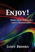 Enjoy!: More than Surviving Life's Transitions 171747683X Book Cover