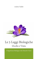 Le 5 Leggi Biologiche Occhi e Vista: Il Significato Biologico dei Disturbi Visivi (Italian Edition) 8894575292 Book Cover