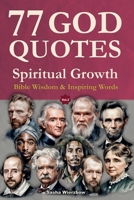 77 God Quotes Spiritual Growth: Bible Wisdom and Inspiring Words from History's Greatest Minds – for Personal Growth and Christian Devotion (with Scripture References) B0FH1SHWLW Book Cover