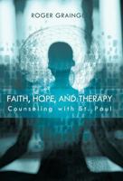 Faith, Hope, and Therapy: Counseling with St. Paul 1426995830 Book Cover