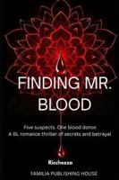 Finding Mr blood: Five suspects, 1 blood donor B0G4H71PQS Book Cover