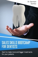 Sales Skills Bootcamp for Dentists B0884C7TDB Book Cover