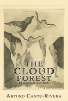 The Cloud Forest: In search of don Juan 1629529958 Book Cover