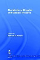 Medieval Hospital And Medical Practice (Avista Studies in the History of Medieval Technology, Science and Art) (Avista Studies in the History of Medieval Technology, Science and Art) 075465110X Book Cover
