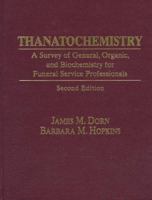 Thanatochemistry: A Survey of General, Organic, and Biochemistry for Funeral Service Professionals 013654195X Book Cover