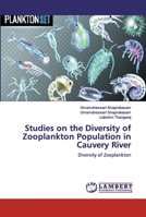 Studies on the Diversity of Zooplankton Population in Cauvery River: Diversity of Zooplankton 6200460574 Book Cover