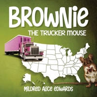 Brownie the Trucker Mouse B0CZ8WQN5K Book Cover