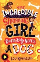 The Incredible Shrinking Girl Definitely Needs a Dog 1407130056 Book Cover