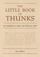 The Little Book of Thunks: 260 questions to make your brain go ouch!: 260 Questions to Make Your Brain Go Ouch! 1845900626 Book Cover