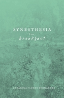 Synesthesia for Breakfast 138777901X Book Cover