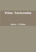 Vidas fracturadas 0244013438 Book Cover