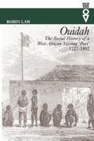 Ouidah: The Social History of a West African Slaving 'Port', 1727-1892 0821415727 Book Cover