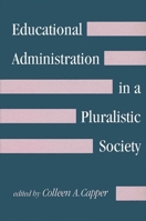 Educational Administration in a Pluralistic Society (Suny Series, Social Context of Education) 0791413748 Book Cover