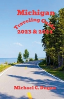 Michigan Traveling Guide 2023 & 2024: EXPLORE THE DYNAMIC STATE OF MICHIGAN IN USA B0CH25SC2J Book Cover