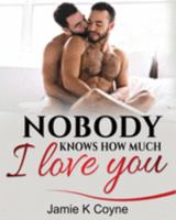 Nobody knows how much I love you 169160061X Book Cover