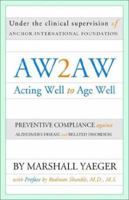 Acting Well to Age Well 0971297029 Book Cover