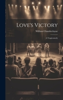 Love's Victory: A Tragicomedy 1021993174 Book Cover