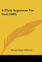 A Plain Argument for God 1436744008 Book Cover