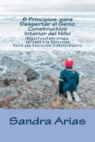 8 Principios para Despertar el Genio Constructivo Interior Del Ni?o : HaptoFonoEmbriolog?a Aplicada a la Educaci?n, Hacia una Educaci?n Transformadora 1544761406 Book Cover