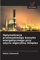 Optymalizacja przemyslowego koszyka energetycznego przy uzyciu algorytmu Simplex (Polish Edition) 6209861377 Book Cover