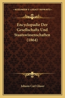 Encyclopadie Der Gesellschafts Und Staatswissenschaften (1864) 1161158871 Book Cover