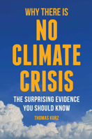 Why There Is No Climate Crisis 1968127291 Book Cover