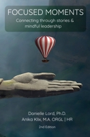 Focused Moments: Connecting through stories and mindful leadership B0DVGBM7HL Book Cover