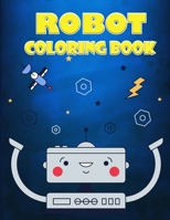 Robot Coloring Book for Kids Ages 4-7: A Great Collection Of Coloring Pages for Boys and Girls 3576861718 Book Cover