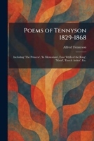Poems of Tennyson 1829-1868: Including 'The Princess', 'In Memoriam', Four 'Idylls of the King', 'Maud', 'Enoch Arden', Etc. 1025915151 Book Cover