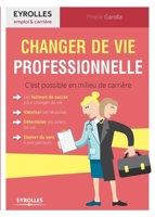 Changer de vie professionnelle: C'est possible en milieu de carrière 2212561733 Book Cover