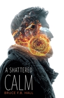 A Shattered Calm 1039134823 Book Cover