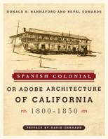 Spanish Colonial: or Adobe Architecture of California, 1800-1850 094265501X Book Cover