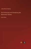 Die Verfassung und Verwaltung des Römischen Staates: Erster Band (German Edition) 3368549103 Book Cover
