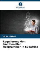 Regulierung der traditionellen Heilpraktiker in Südafrika 6205670208 Book Cover