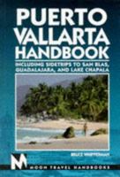 Puerto Vallarta Handbook: Including Sidetrips to San Blas, Guadalajara, and Lake Chapala (2nd ed) 1566910986 Book Cover