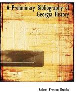 A Preliminary Bibliography of Georgia History 0530069237 Book Cover