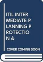 ITIL INTERMEDIATE PLANNING PROTECTION & 9401801444 Book Cover