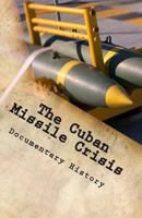 The Cuban Missile Crisis 1490919422 Book Cover
