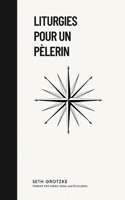 LITURGIES POUR UN PÈLERIN (Camino De Santiago) (French Edition) B0DV4KD5J9 Book Cover