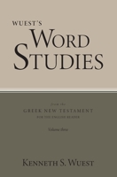 Wuest's Word Studies from the Greek New Testament for the English Reader, vol. 3 0802877850 Book Cover