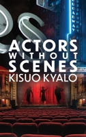 Actors Without Scenes 1647020972 Book Cover