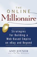 The Online Millionaire: Strategies for Building a Web-Based Empire on eBay and Beyond 0471786748 Book Cover