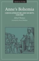 Anne's Bohemia: Czech Literature and Society, 1310-1420 (Medieval Cultures Series , Vol 13) 0816630542 Book Cover