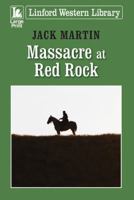 Massacre at Red Rock 1444844423 Book Cover