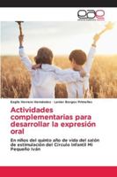 Actividades complementarias para desarrollar la expresión oral 6209291627 Book Cover
