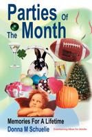 Parties Of The Month: Memories For A Lifetime 0595330029 Book Cover